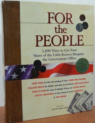 For the People: 1,608 Ways to Get Your Share of the Little-Known Bargains th...