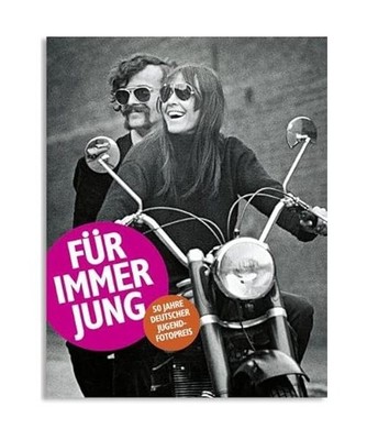 Für immer jung: 50 Jahre Deutscher Jugendfotopreis: 50 Jahre Deutscher Jugendfo