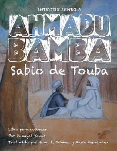 Introduciendo A Ahmadu Bamba: Sabio de Touba [Spanish] by Rukayat Yakub - Picture 1 of 2