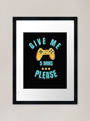 Just Five More Minutes Gamer Life g gerahmtes Wandbild Poster Leinwanddruck Bild