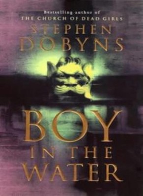 Boy in the Water,Stephen Dobyns- 9780670886890