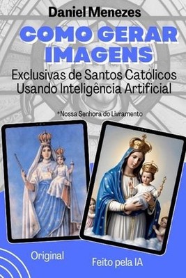 Como Gerar Imagens Exclusivas de Santos Catlicos Usando Inteligncia Artifical by