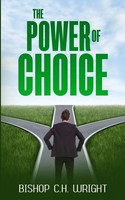 The Power Of Choice | C H Wright | Taschenbuch | Kartoniert / Broschiert | 2018