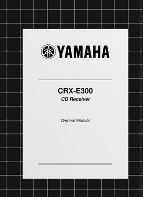 Yamaha CRX-E300   Owners Manual User Guide Instructions   28 Pages   USA Made