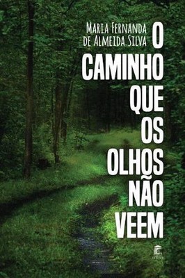 O Caminho Que OS Olhos N by Maria Fernanda de Almeida Silva (Portuguese) Paperba