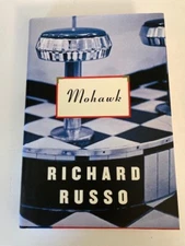 Mohawk by Richard Russo (2001, Hardcover) 1st HC Printing Like New