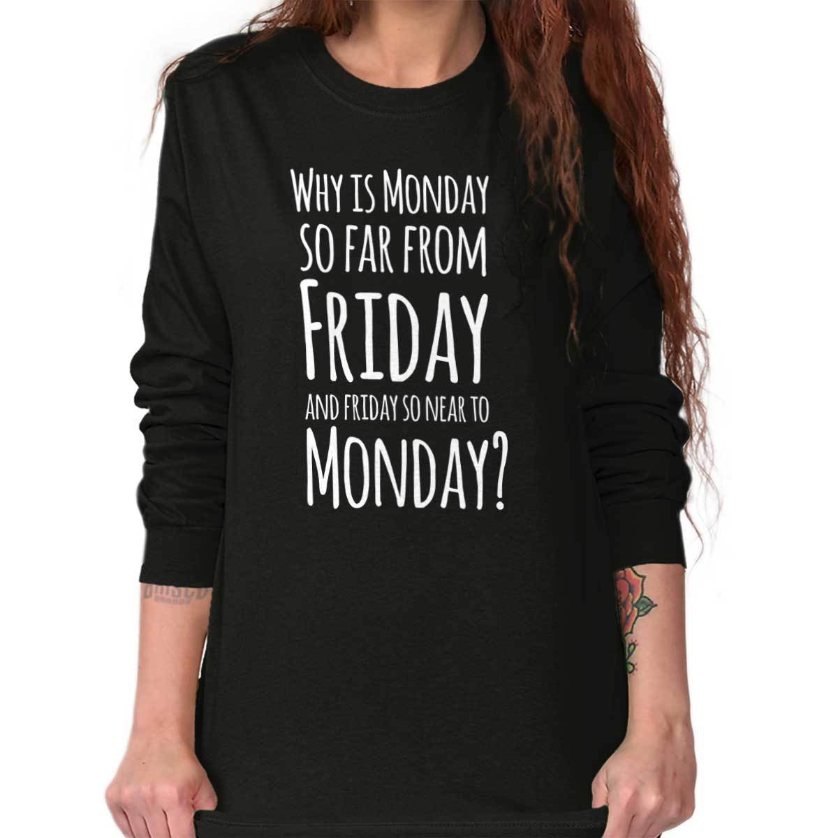 Funny Monday Sucks Weekend Friday Work Week Long Sleeve Tshirt for