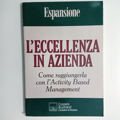 L'Eccellenza in Azienda. Come raggiungerla con l'Activity Based Management