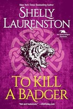 To Kill a Badger (The Honey Badger - Paperback, by Laurenston Shelly - Very Good