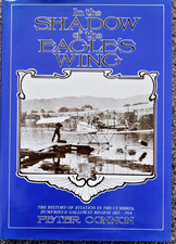 In the Shadow of Eagle's Wing, Aviation History Cumbria, Dumfries. SIGNED Connon