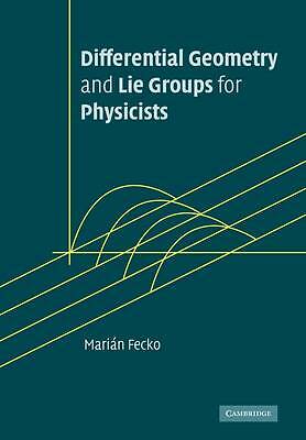 Differential Geometry and Lie Groups for Physicists Fecko Paperback
