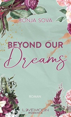 Ronja Sova; LOVEMOON Verlag / Beyond our Dreams