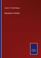 Education In Oxford James E. Thorold Rogers