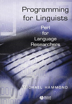 Programming for Linguists: Perl for Language Researcher - Paperback NEW Hammond,