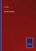 E. Gould | Family Practice | Taschenbuch | Englisch (2022) | Outlook