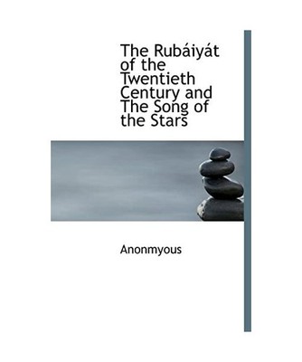 The Rub Iy T of the Twentieth Century and the Song of the Stars, Anonmyous