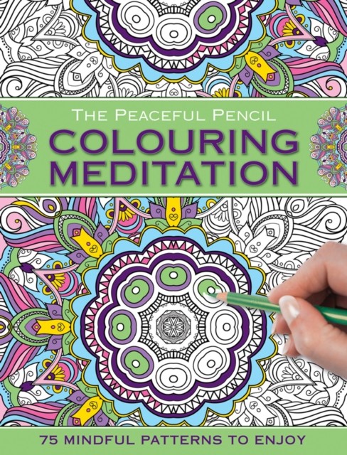 The Peaceful Pencil: Colouring Meditation by Peony Press (Paperback Book)