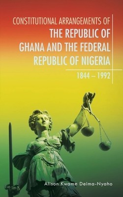 Deima-Nyaho - CONSTITUTIONAL ARRANGEMENTS OF THE REPUBLIC OF GHANA AND - X555z