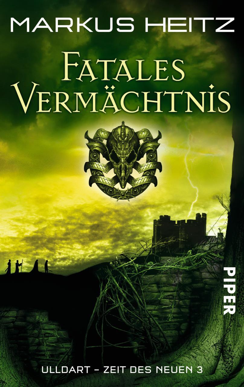 Ulldart - Zeit Des Neuen 03. Fatales Vermächtnis Markus Heitz