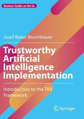 Trustworthy Artificial Intelligence Implementation : Introduction to the Taii...
