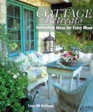COTTAGE RETREATS: Decorating Ideas For Every Mood - Hardcover - GOOD