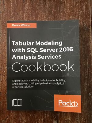 TABULAR MODELING WITH SQL SERVER 2016 ANALYSIS SERVICES By Derek Wilson *VG+*