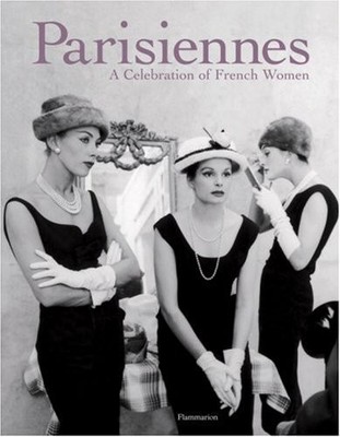 Parisiennes: A Celebration of French Women,Xavière Gauthier,Cath