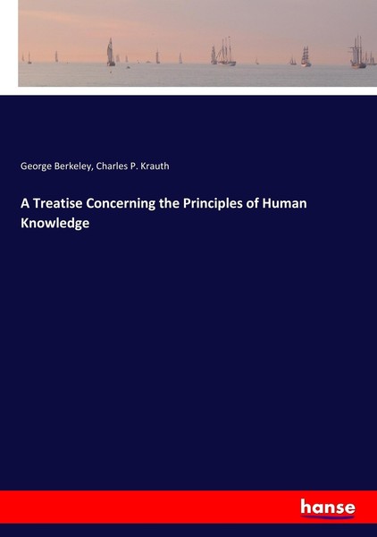 A Treatise Concerning The Principles Of Human Knowledge George Berkeley-image