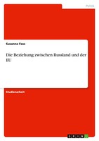 Die Beziehung Zwischen Russland Und Der EU Susanne Fass Taschenbuch 24 S. 2007