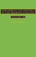 J. S. Roskell (U. A.) | Parliament And Politics In Late Medieval England | Buch