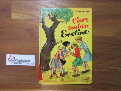 Viere suchen Eveline. Textzeichn: Ditz von Schneidewind Becker, Josef :