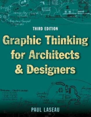 Graphic Thinking for Architects and Designers - Paperback By Laseau, Paul - GOOD