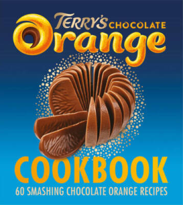 The Terrys Chocolate Orange Cookbook: The new delicious Christmas baking - GOOD