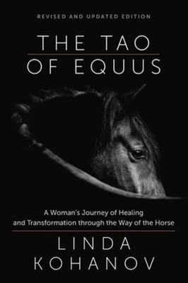 Tao of Equus Revised: A Woman's Journey of Healing and Transformation through th