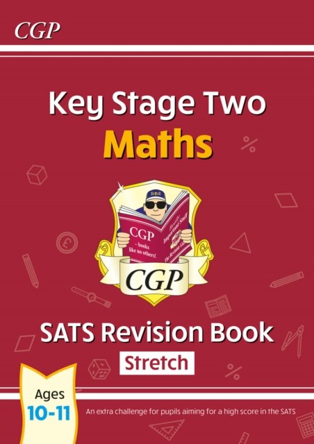 KS2 Maths Year 6 SATS Revision Book: Stretch (for the 2027 tests) by CGP Books