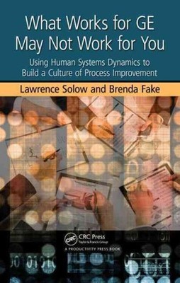 What Works for GE May Not Work for You : Using Human System Dynamics to Build...