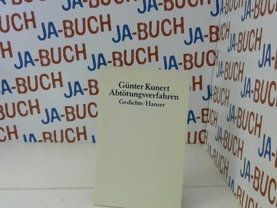 Abtötungsverfahren: Gedichte kunert, günter: