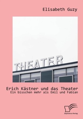 Guzy - Erich Kstner und das Theater  Ein bisschen mehr als Emil und F - X555z