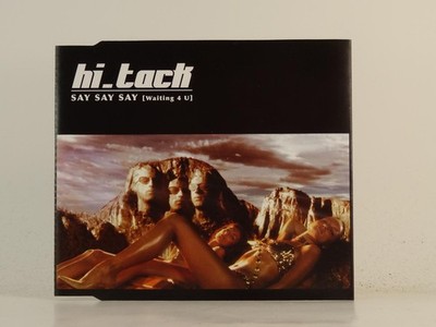HI TACK SAY SAY SAY (WAITING 4 U) (H1) Deals too hot to handle 