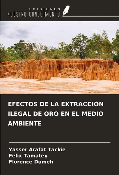 Yasser Arafat Tackie (U. A.) | Efectos DE LA ExtracciÓN Ilegal DE ORO EN El...-image