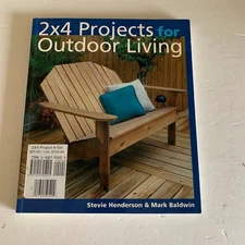 2 x 4 Projects for Outdoor Living - Paperback By Stevie Henderson & Mark Baldwin