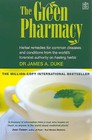 The Green Pharmacy: Herbal Remedies for Common Diseases and Conditions from the World's Foremost Authority on Healing Herbs by James A. Duke (Paperback, 2003)