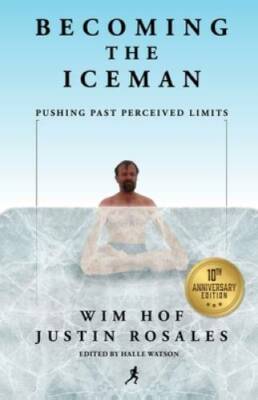 Becoming the Iceman - Paperback By Wim Hof - GOOD