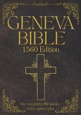 Geneva Bible 1560 Edition (Annotated) with Apocrypha: The Complete English Scrip