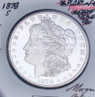 1878-S  PROOF-LIKE OBVERSE!  BRILLIANT UNCIRCULATED!  U.S. MORGAN DOLLAR. WOW!