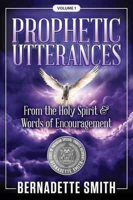 Prophetic Utterances From the Holy Spirit & Words of Encouragement Smith Buch