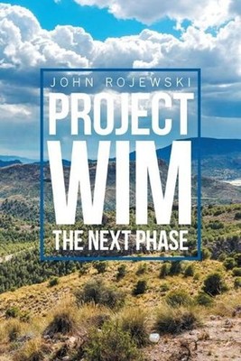 Project Wim- the Next Phase by John Rojewski (English) Paperback Book