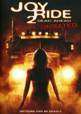 Joy Ride 2: Dead Ahead (Unrated DVD)- You CHOOSE WITH OR WITHOUT A CASE