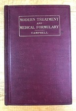 Modern Treatment and Medical Formulary W. B. Campbell 7th edition 1924