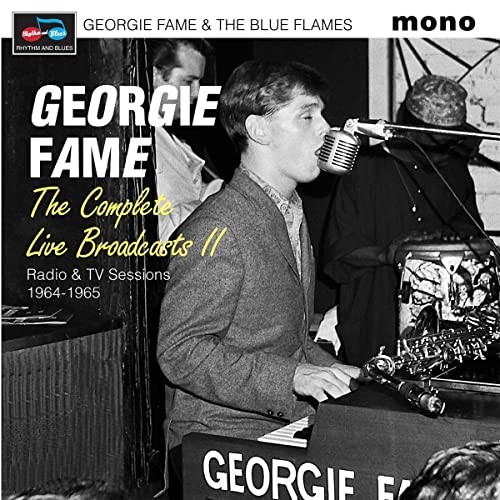 Fame,georgie and the Blue Flames Complete Live Broadcasts: Radio & Tv Sessions